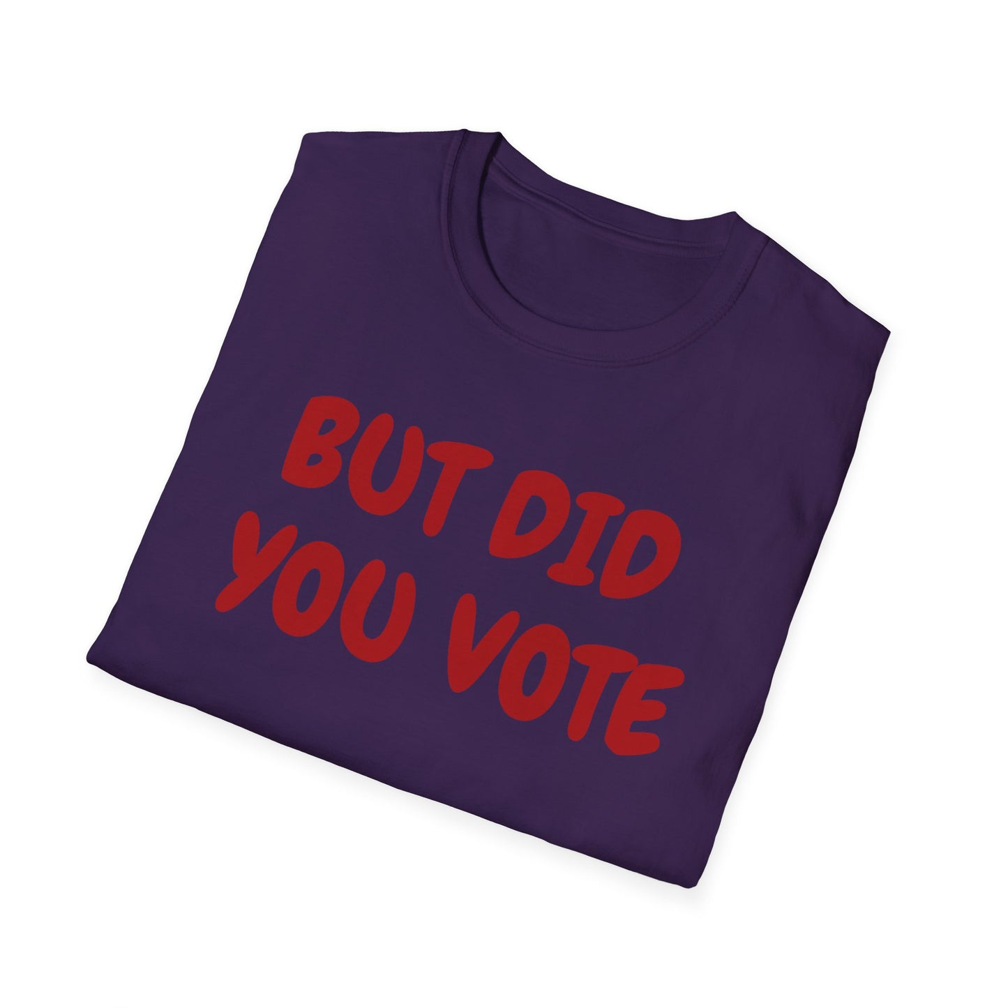 Did you vote - Unisex Softstyle T-Shirt