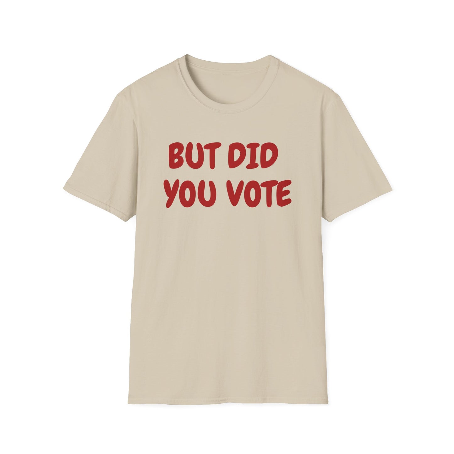 Did you vote - Unisex Softstyle T-Shirt