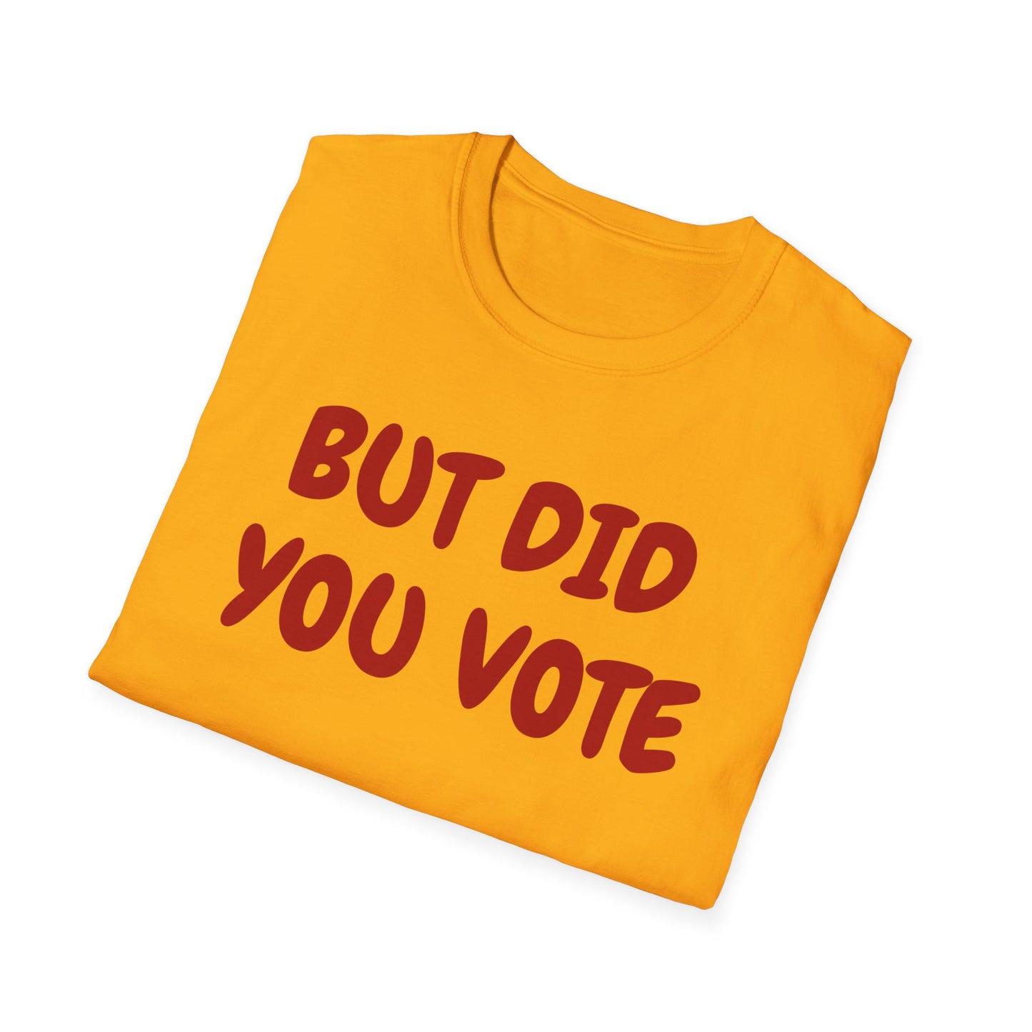 Did you vote - Unisex Softstyle T-Shirt