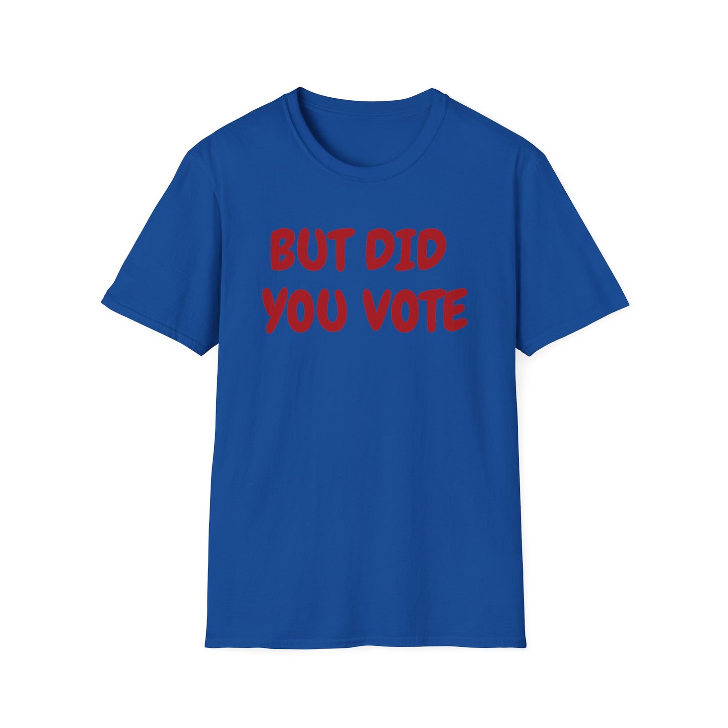 Did you vote - Unisex Softstyle T-Shirt