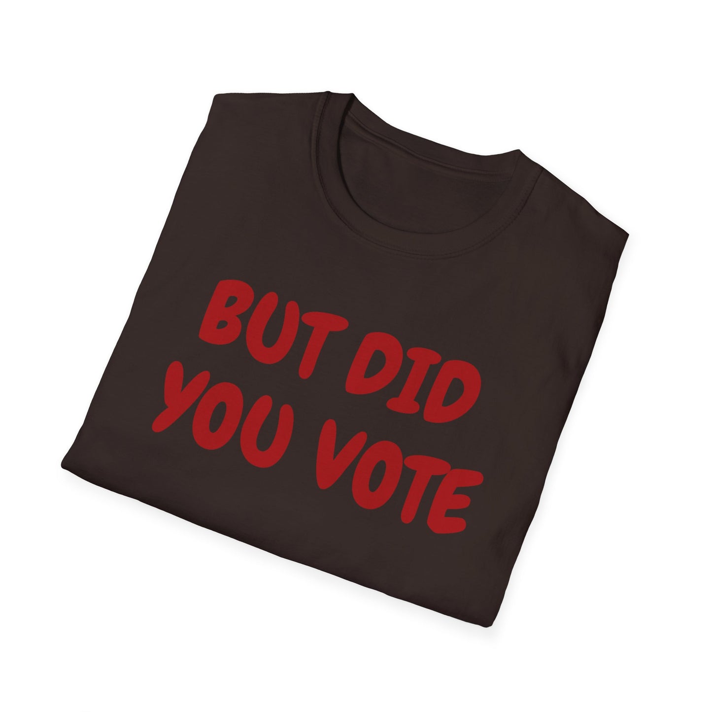 Did you vote - Unisex Softstyle T-Shirt