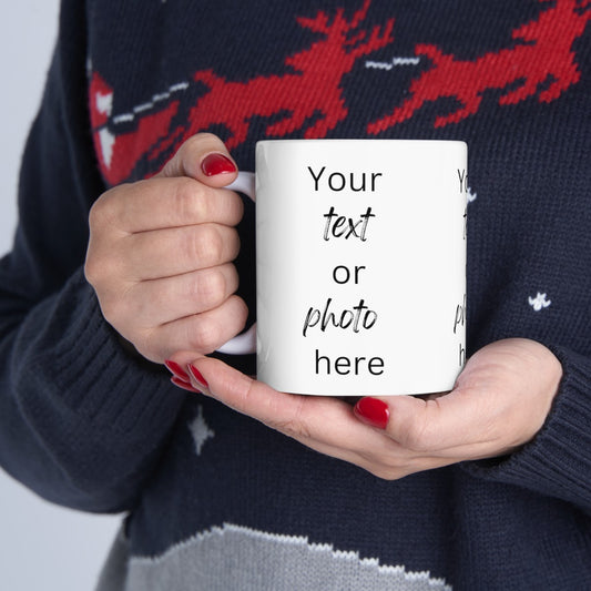 Custom - Ceramic Mug, (11oz, 15oz)